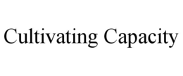CULTIVATING CAPACITY trademark