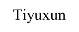 TIYUXUN trademark
