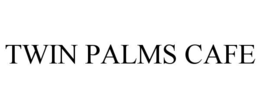 TWIN PALMS CAFE trademark