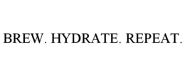 BREW. HYDRATE. REPEAT. trademark