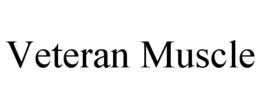 VETERAN MUSCLE trademark