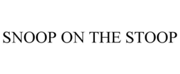 SNOOP ON THE STOOP trademark