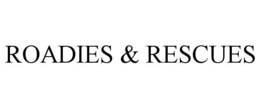 ROADIES & RESCUES trademark