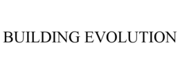 BUILDING EVOLUTION trademark