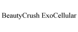 BEAUTYCRUSH EXOCELLULAR trademark