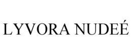 LYVORA NUDEÉ trademark