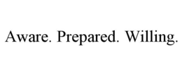 AWARE. PREPARED. WILLING. trademark