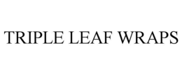 TRIPLE LEAF WRAPS trademark