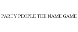 PARTY PEOPLE THE NAME GAME trademark