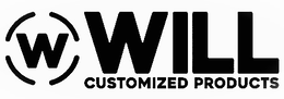 W WILL CUSTOMIZED PRODUCTS trademark