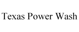 TEXAS POWER WASH trademark
