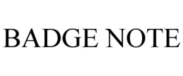 BADGE NOTE trademark