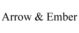 ARROW & EMBER trademark