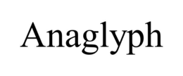 ANAGLYPH trademark