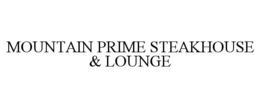 MOUNTAIN PRIME STEAKHOUSE & LOUNGE trademark