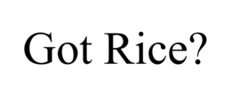 GOT RICE? trademark