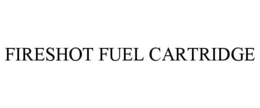 FIRESHOT FUEL CARTRIDGE trademark