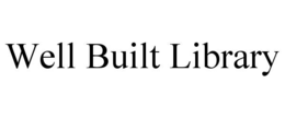WELL BUILT LIBRARY trademark