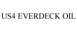 US4 EVERDECK OIL trademark