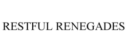RESTFUL RENEGADES trademark