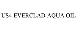 US4 EVERCLAD AQUA OIL trademark