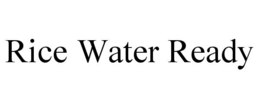RICE WATER READY trademark