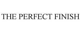 THE PERFECT FINISH trademark