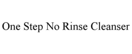 ONE STEP NO RINSE CLEANSER trademark
