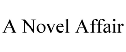 A NOVEL AFFAIR trademark