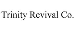 TRINITY REVIVAL CO. trademark