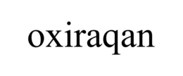 OXIRAQAN trademark