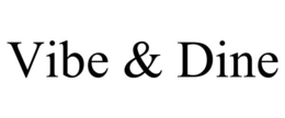 VIBE & DINE trademark