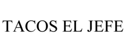 TACOS EL JEFE trademark