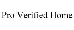 PRO VERIFIED HOME trademark