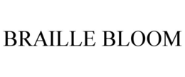 BRAILLE BLOOM trademark