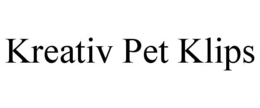KREATIV PET KLIPS trademark