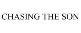 CHASING THE SON trademark