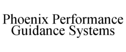 PHOENIX PERFORMANCE GUIDANCE SYSTEMS trademark