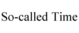 SO-CALLED TIME trademark