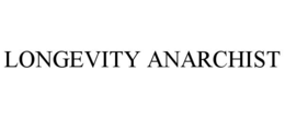LONGEVITY ANARCHIST trademark