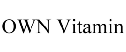 OWN VITAMIN trademark