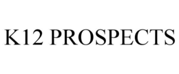 K12 PROSPECTS trademark