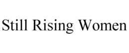 STILL RISING WOMEN trademark