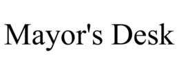 MAYOR'S DESK trademark