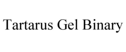 TARTARUS GEL BINARY trademark