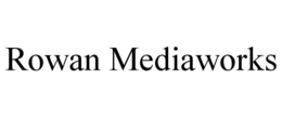 ROWAN MEDIAWORKS trademark