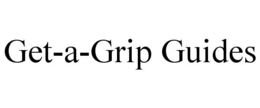 GET-A-GRIP GUIDES trademark