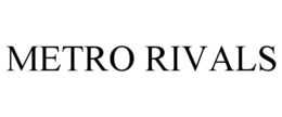 METRO RIVALS trademark