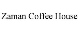 ZAMAN COFFEE HOUSE trademark
