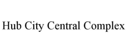 HUB CITY CENTRAL COMPLEX trademark